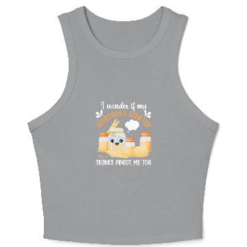 Discover My Sourdough Starter Thinks About Me Sourdough Bread Baker Crop Tank Top