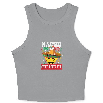 Discover Nacho Average Detective Funny Cinco De Mayo Detective Nacho Crop Tank Top