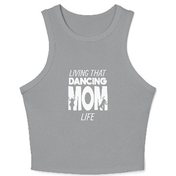 Discover Living That Dancing Mom Life Dance Dancer Crop Tank Top