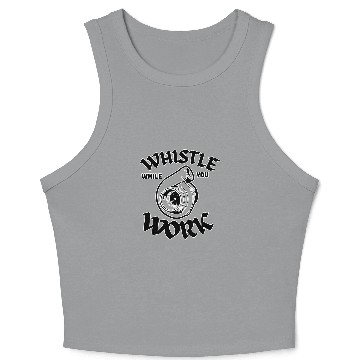 Discover Whistle While You Work Work Turbocharger Mechanic Design Crop Tank Top