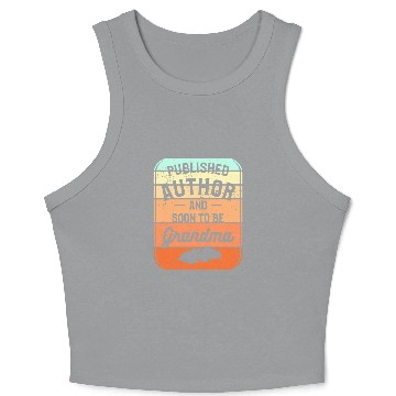 Discover Published Author And Soon To Be Grandma 1 Crop Tank Top