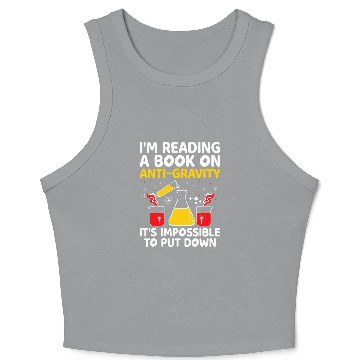 Discover AntiGravity Book I Cant Put It Down Funny Physics Teacher Crop Tank Top