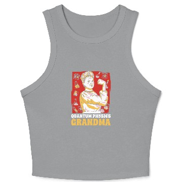 Discover Physicist Grandmother Science Scientist Quantum Physics Crop Tank Top