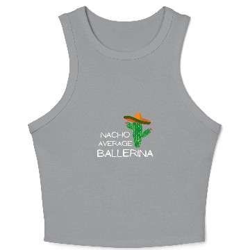 Discover Nacho Average Ballerina 2Funny Cinco De Mayo Crop Tank Top