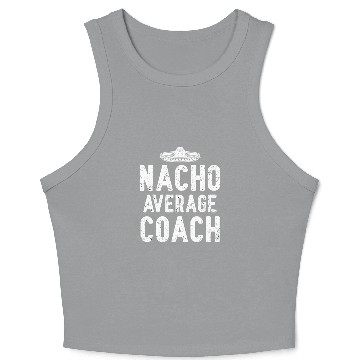 Discover Nacho Average Coachs Cinco De Mayo Funny Mexcian Gift Crop Tank Top