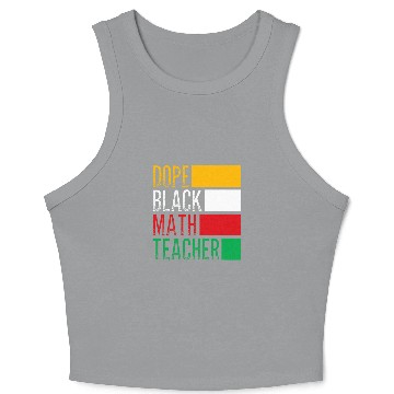 Discover HBCU College Student Dope Black Math Teacher Crop Tank Top