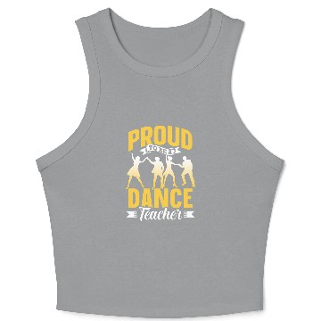 Discover Proud To Be A Dance Teacher Dancer Teach Dancing Class Crop Tank Top