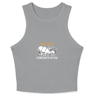 Discover Construction Batching Mix It Concrete Mixer Truck Driver Crop Tank Top