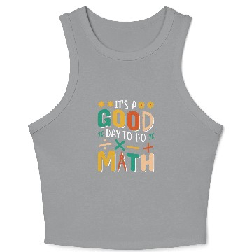 Discover Its A Good Day To Do Math Test Day Testing Math Teachers Kid Crop Tank Top