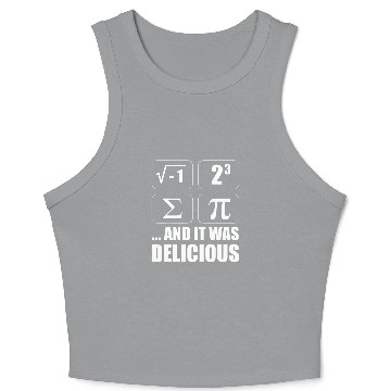 Discover I Ate Some Pie And It Was Delicious Math Professor Crop Tank Top
