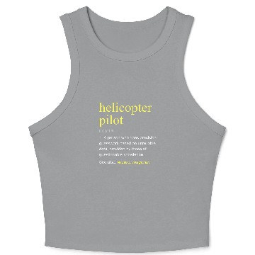 Discover Helicopter Pilot Definition Funny Cool Crop Tank Top