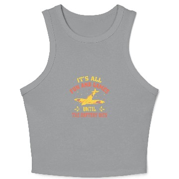 Discover Its All Fun And Games RadioController RC Operator Pilot Crop Tank Top