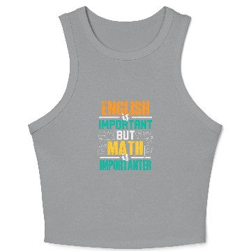 Discover English is Important But Math is Importanter Education Math Crop Tank Top