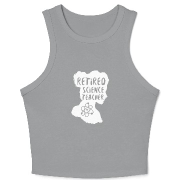 Discover Retired Science Teacher Knowledge School Retirement Crop Tank Top