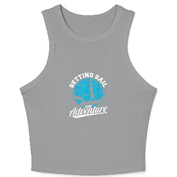 Discover Sailing Setting sail for adventure Sailor Sailing Class Crop Tank Top