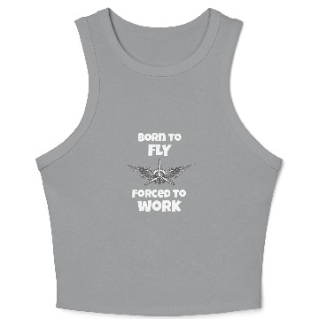 Discover Born to Fly Forced to Work Flying Crop Tank Top