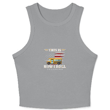 Discover this is how i roll school bus driver Crop Tank Top