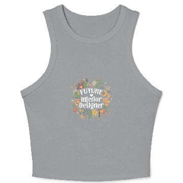 Discover Future Interior Designer To Be Interior Design Student Crop Tank Top