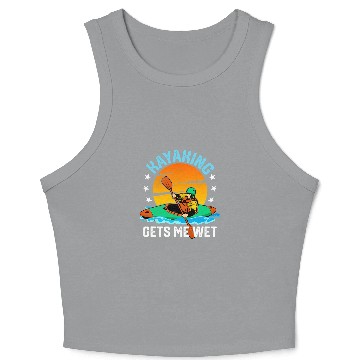 Discover Kayaking Gets Me Wet Funny Rowing Canoe Kayak Crop Tank Top