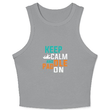 Discover Keep Calm And Paddle On Boat Kayaking Crop Tank Top