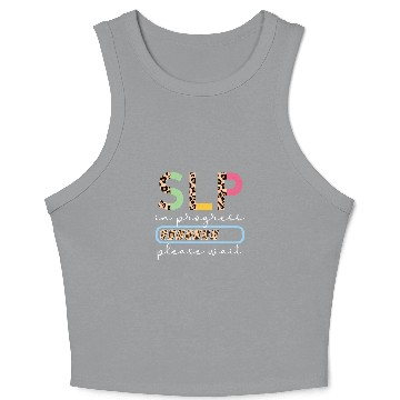Discover Future SLP In Progress Speech Language Pathologist To Be 1 Crop Tank Top
