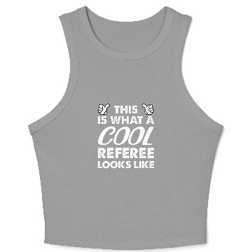 Discover This Is What A Cool Referee Looks Like Crop Tank Top