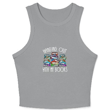 Discover Hanging out with my books Reading Book Librarian Crop Tank Top