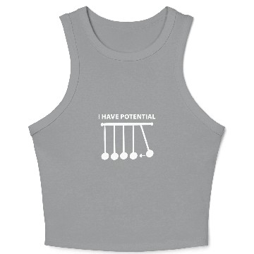 Discover I have potential funny physics design Crop Tank Top