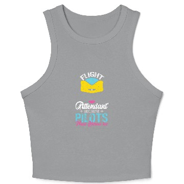 Discover Flight Attendant Because Pilots Need Heroes Too 1 Crop Tank Top