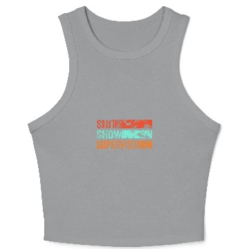 Discover Shit Show Supervisor Funny Mom Boss Manager Coordinator 6 Crop Tank Top