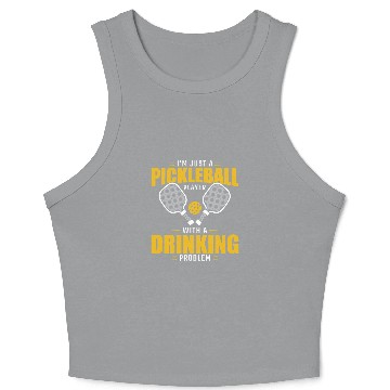 Discover Funny Im Just A Pickleball Player With A Drinking Problem Crop Tank Top