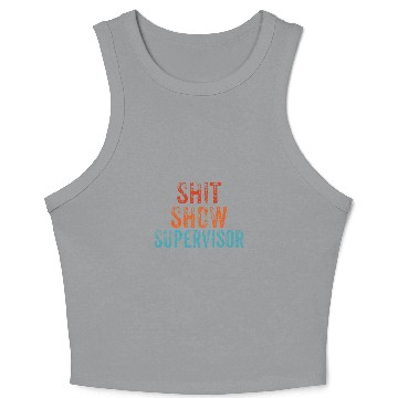 Discover Shit Show Supervisor Funny Mom Boss Manager Teacher 1 Crop Tank Top