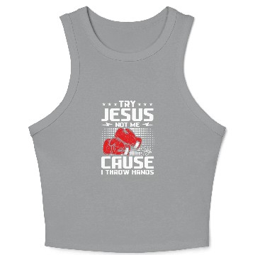 Discover Try Jesus not me cause I throw hands Crop Tank Top