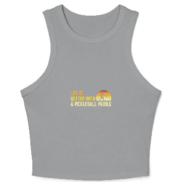 Discover Life Is Better With A Pickleball Paddle Pickleball Lover Crop Tank Top