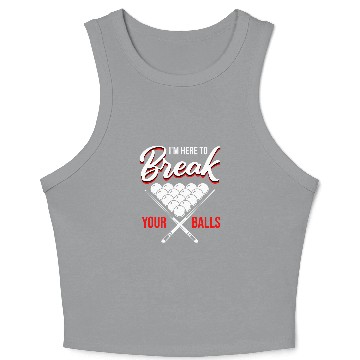 Discover Funny Billiard Saying Break Balls Pool Player Crop Tank Top
