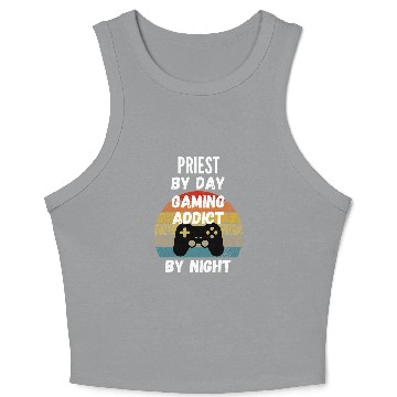 Discover Priest By Day Gaming Addict By Night Crop Tank Top