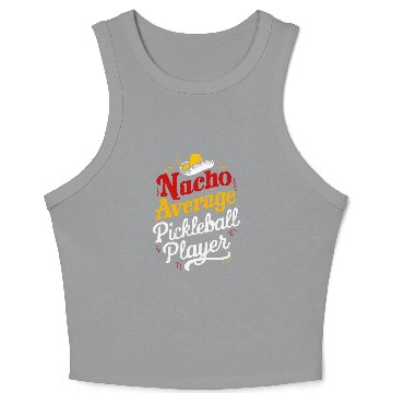 Discover Funny nacho Average Pickleball Player Cinco De Mayo Crop Tank Top
