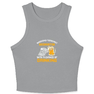 Discover Weekend Forecast Badminton and Drinking Funny Badminton Crop Tank Top