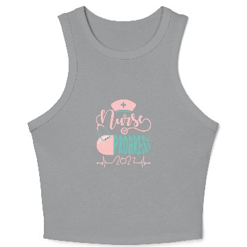 Discover Nursing Student Graduation In Progress nurses Grad Class 1 Crop Tank Top