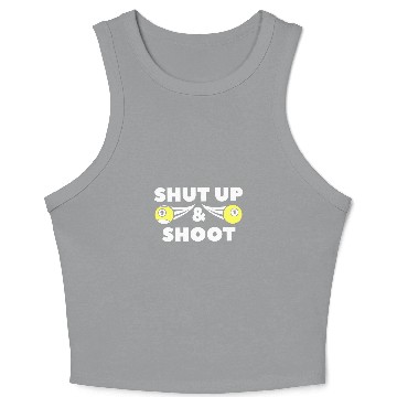 Discover Shut Up And Shoot For Billiard Pool Player Crop Tank Top