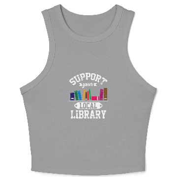 Discover Support Local Library Bookworm Reader Librarian Literature Crop Tank Top
