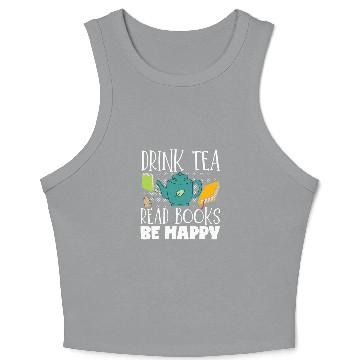 Discover Drink Tea Read Books Be Happy Reading Book Reader Crop Tank Top