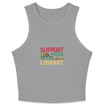 Discover Support Your Local Library Book Readers Lovers Gift Crop Tank Top