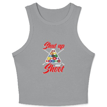 Discover Shut Up And Shoot Pool Player Billiard Crop Tank Top