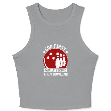 Discover Bowling Player God First Family Second Then Bowling Crop Tank Top