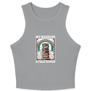 Discover My Weekend Is Fully Booked Book Rainbow Reading Book Lover Crop Tank Top