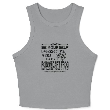 Discover Always Be A Poison Dart Frog Mug Crop Tank Top