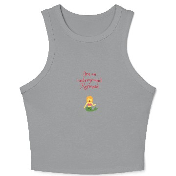 Discover Im an underground Mermaid Crop Tank Top