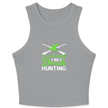Discover Duck Hunter Gift Idea - I'd Rather Be Duck Hunting Crop Tank Top