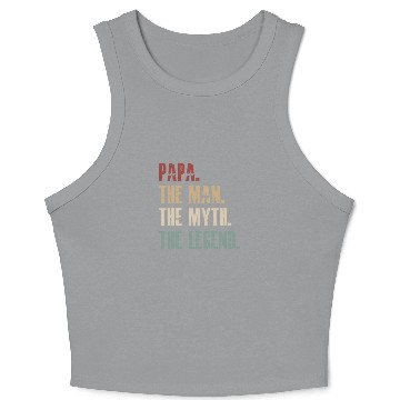 Discover papa the man the myth the legend Crop Tank Top